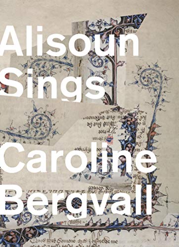 Album cover for "Alisoun Sings" by Caroline Bergvall, with ornate illustration.