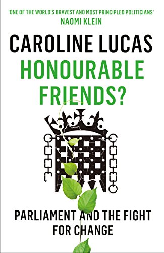 Book cover: "Honourable Friends?" by Caroline Lucas, with green foliage design.
