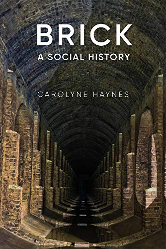 Book cover: "Brick: A Social History" with a brick archway image.