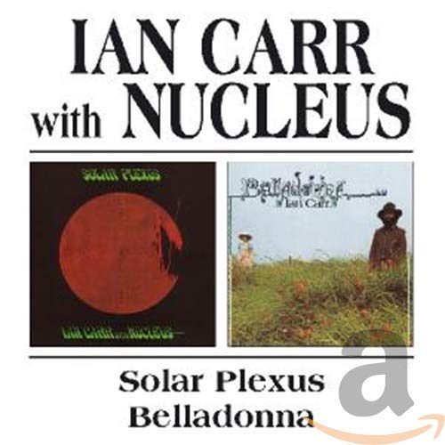 CD cover showing Ian Carr with Nucleus albums Solar Plexus and Belladonna.