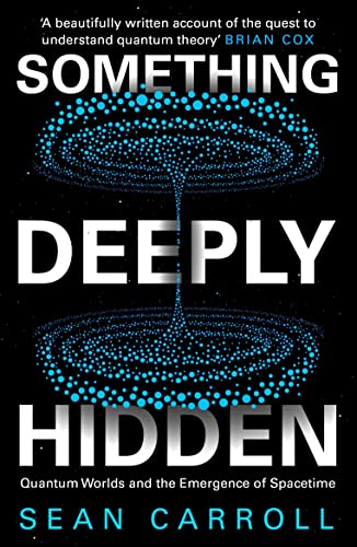 Book cover for Something Deeply Hidden by Sean Carroll featuring a blue particle vortex.