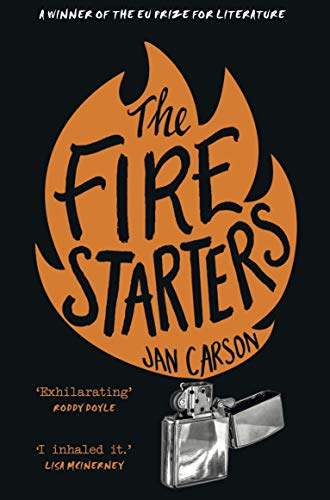 Book cover for The Fire Starters by Jan Carson featuring a flame and lighter.