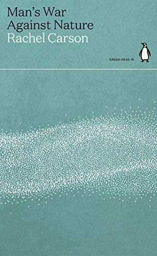 Book cover for Man's War Against Nature by Rachel Carson with a teal background.