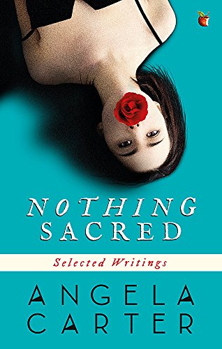 Book cover: "Nothing Sacred" by Angela Carter, with a red rose on a woman’s chest.