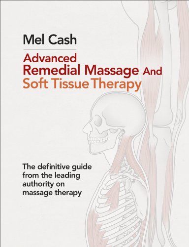 Book cover for Advanced Remedial Massage and Soft Tissue Therapy by Mel Cash.