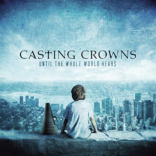 CD cover for Casting Crowns' "Until the Whole World Heals," boy overlooking city.