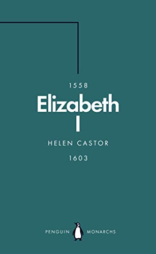 Book cover: "Elizabeth I" by Helen Castor, Penguin Monarchs series.