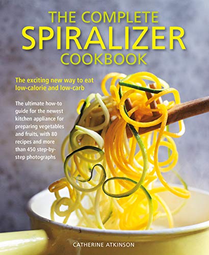 Book cover titled The Complete Spiralizer Cookbook featuring spiralized vegetable noodles being lifted by tongs.