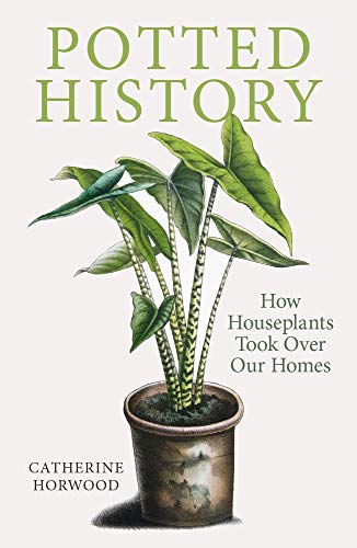 Book cover: colorful houseplants in pots, white background, title “Potted History.”