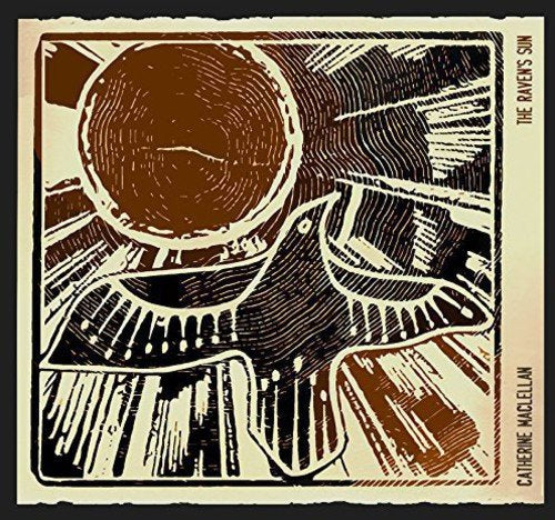 CD cover for Catherine MacLellan’s “The Raven’s Sun” with abstract art.