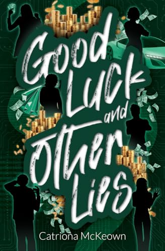 Book cover: “Good Luck and Other Lies” with silhouettes and money.