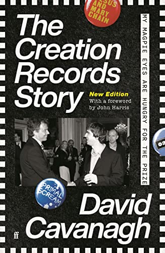 Book cover: "The Creation Records Story" by David Cavanagh, with band photos.