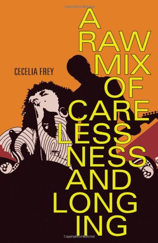 Book cover: black and orange silhouette of musicians, title "A Raw Mix of Carelessness and Longing".