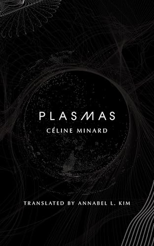 Book cover for "Plasmas" by Céline Minard with abstract dark design.