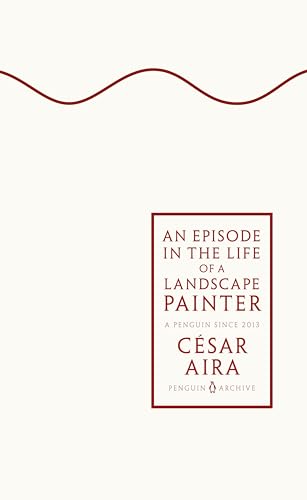 Book cover with red text: "An Episode in the Life of a Landscape Painter" by César Aira.