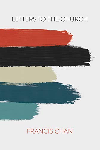 Book cover: "Letters to the Church" by Francis Chan, with abstract paint strokes.