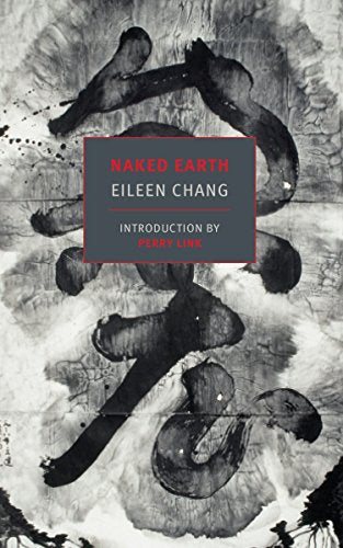 Book cover for "Naked Earth" by Eileen Chang with abstract black ink design.