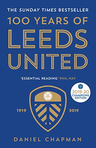 Book cover: “100 Years of Leeds United: 1919-2019” with club crest.