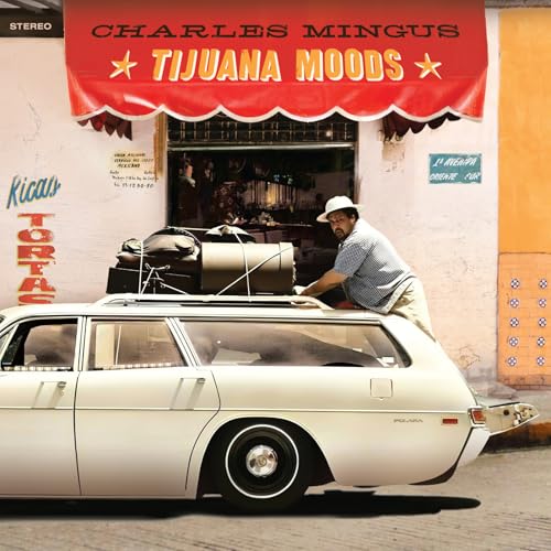 Album cover for Charles Mingus’ “Tijuana Moods” featuring a car and man.