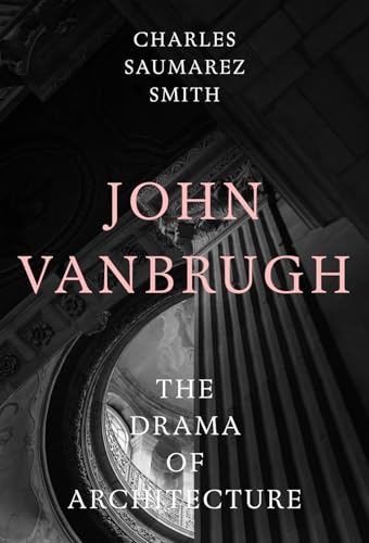 Book cover featuring classical architecture with text John Vanbrugh The Drama of Architecture.