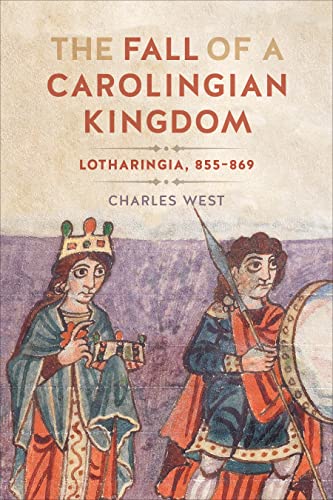 Book cover depicting medieval figures with crown and spear, titled “The Fall of a Carolingian Kingdom.”