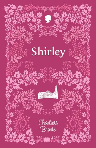 Book cover for Shirley by Charlotte Brontë featuring a pink floral border and mill.