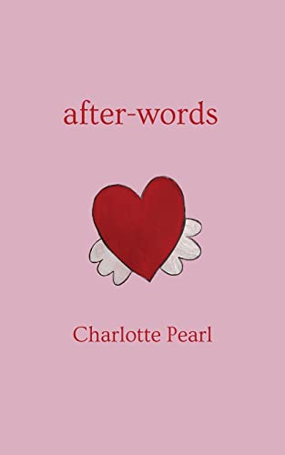 Book cover: “after-words” by Charlotte Pearl, with a red heart and wings.