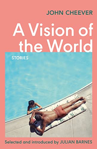 Book cover: "A Vision of the World" by John Cheever, poolside scene.