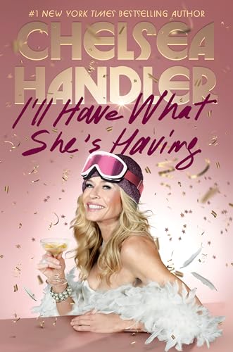 Book cover featuring Chelsea Handler with ski goggles and a champagne glass.