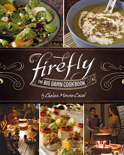 "Cookbook cover with 'Firefly: The Big Damn Cookbook' title, images of food and people dining."