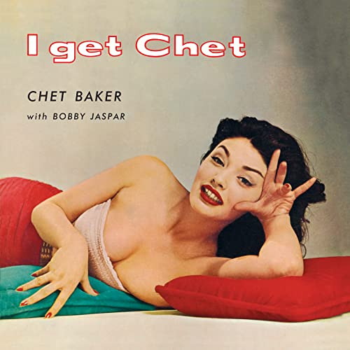 Album cover for “I Get Chet” by Chet Baker, featuring a woman.