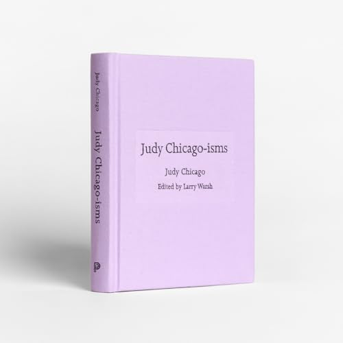 Pale lavender book cover with the title "Judy Chicago-isms" in white text.