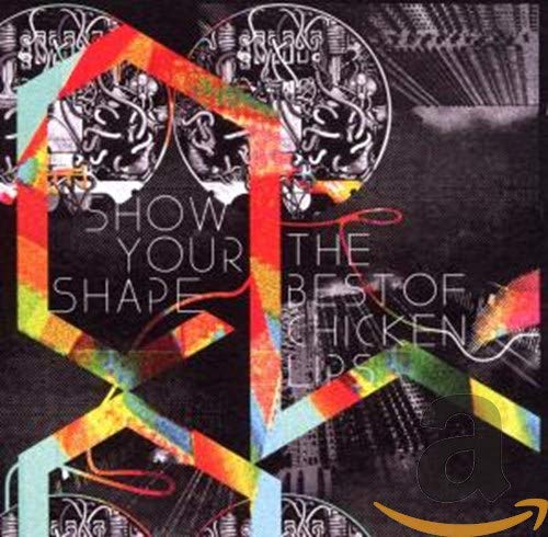 CD cover for “Chicken Lips - The Best Of” with abstract, colorful design.