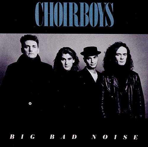Choirboys album cover, “Big Bad Noise,” featuring four men in dark clothing.