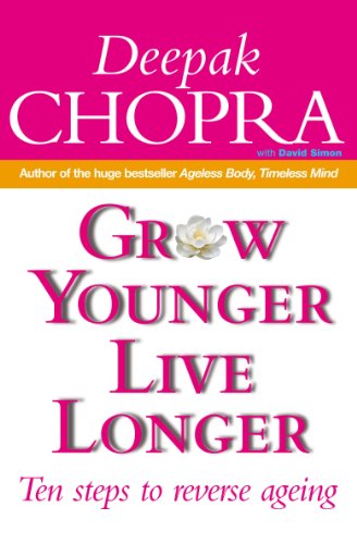 Book cover: "Grow Younger, Live Longer" by Deepak Chopra, with a flower.