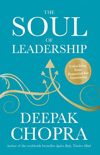 Book cover: “The Soul of Leadership” by Deepak Chopra, teal background.