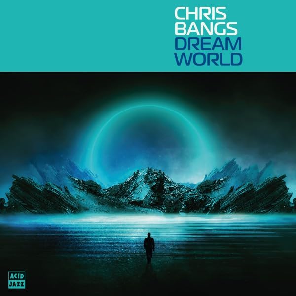 Album cover for Chris Bangs’ “Dream World” featuring a mountainous landscape.