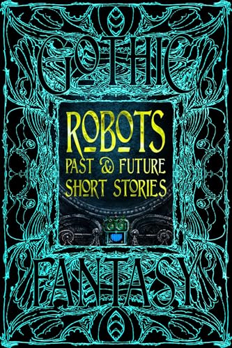Book cover: “Robots Past & Future Short Stories” with ornate gothic design.