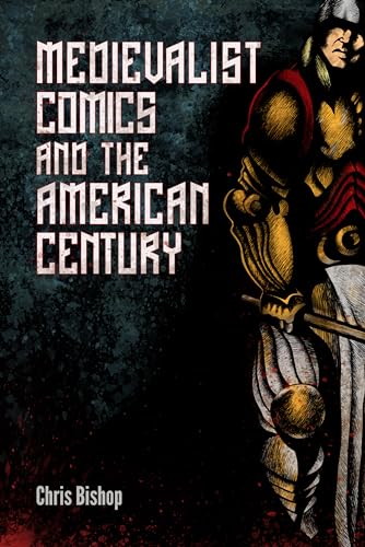 Book cover: “Medievalist Comics and the American Century” with knight illustration.