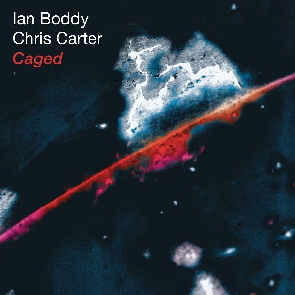Album cover with text Ian Boddy, Chris Carter, Caged over abstract dark blue cosmic background.