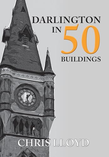 Book cover featuring a clock tower and the title "Darlington in 50 Buildings".