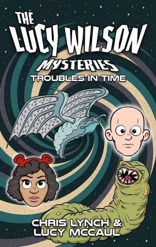 Book cover: "The Lucy Wilson Mysteries: Troubles in Time" with cartoon characters.