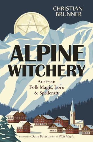 Book cover: “Alpine Witchery” with mountains, village, and pentagram moon.