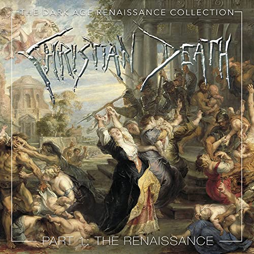 CD cover for Christian Death’s “The Dark Age Renaissance Collection, Part 1.”