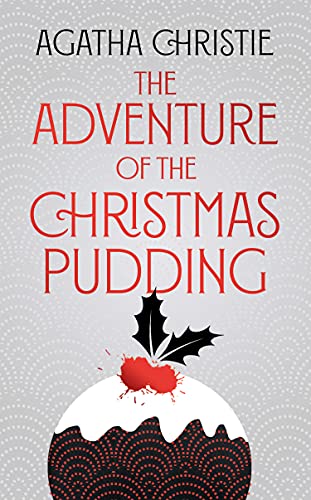 Book cover for The Adventure of the Christmas Pudding by Agatha Christie with holly illustration.