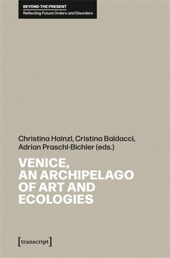 Book cover: "Venice, an Archipelago of Art and Ecologies" in white text.