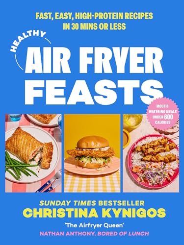Book cover for Healthy Air Fryer Feasts by Christina Kynigos with three food photos.