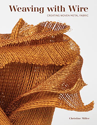 Book cover featuring woven gold-colored metal fabric and the title "Weaving with Wire".