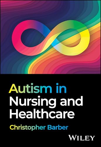 Book cover: "Autism in Nursing and Healthcare" with colorful infinity symbol.