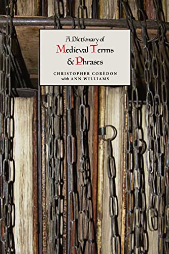Book cover: “A Dictionary of Medieval Terms & Phrases” against chainmail.